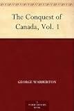 The Conquest of Canada, Vol. 1