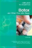 Botox and Other Cosmetic Drugs (Drugs: The Straight Facts)