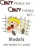 CRAZY PEOPLE DO CRAZY THINGS BUT Models ARE PERFECTLY SANE! Apron (Various Colors Available)
