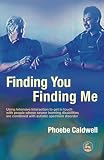 Finding You Finding Me: Using Intensive Interaction to Get in Touch with People Whose Severe Learning Disabilities are Combined with Autistic Spectrum Disorder