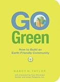 Go Green: How to Build an Earth-Friendly Community