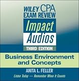 Wiley CPA Exam Review Impact Audios: Business Environment and Concepts