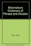 Bloomsbury dictionary of phrase & allusion
