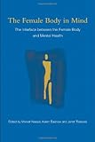 The Female Body in Mind: The Interface Between the Female Body and Mental Health Knowing God: Walking through the Book of Books