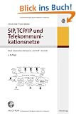 SIP, TCP/IP und Telekommunikationsnetze Next Generation Networks und VoIP-konkret, m. CD-ROM