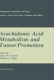 Arachidonic Acid Metabolism and Tumor Promotion (Prostaglandins, Leukotrienes, and Cancer)