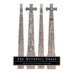 The Ruthwell Cross: Papers from the Colloquium Sponsored by the Index of Christian Art, Princeton University, 8 December, 1989 (Nursery Books)