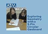 Exploring geometry with a 9-pin circular geoboard : a secondary mathematics resource