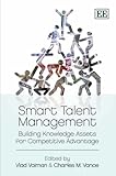 Smart talent management : building knowledge assets for competitive advantage
