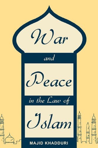 War and Peace in the Law of Islam by Majid Khadduri (2-Apr-2010) Paperback
