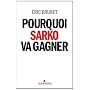 Pourquoi Sarko va gagner de �ric Brunet