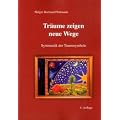 Tr�ume zeigen neue Wege: Systematik der Traumsymbole
