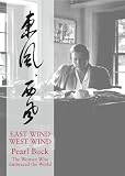 East Wind West Wind - Pearl Buck, The Woman Who Embraced The World