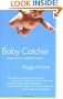 Baby Catcher: Chronicles of a Modern Midwife