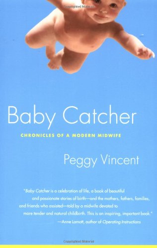 Baby Catcher: Chronicles of a Modern Midwife