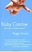 Baby Catcher: Chronicles of a Modern Midwife
