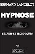 Hypnose. Secrets et Techniques