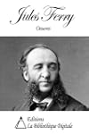 Oeuvres de Jules Ferry