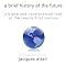 A Brief History of the Future: A Brave and Controversial Look at the Twenty-first Century