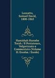 Hamishah Humshe Torah / Il Pentateuco, Volgarizzato e Commentato (Volume II: Exodus / Esodo)