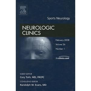 Sports Neurology, An Issue of Neurologic Clinics (The Clinics: Internal Medicine) Cory Toth MD
