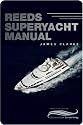 Reeds Superyacht Manual: Published in Association with Bluewater Training