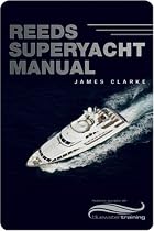 Reeds Superyacht Manual: Published in Association with Bluewater Training