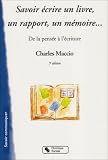 Savoir �crire un livre, un rapport, un m�moire : De la pens�e � l'�criture