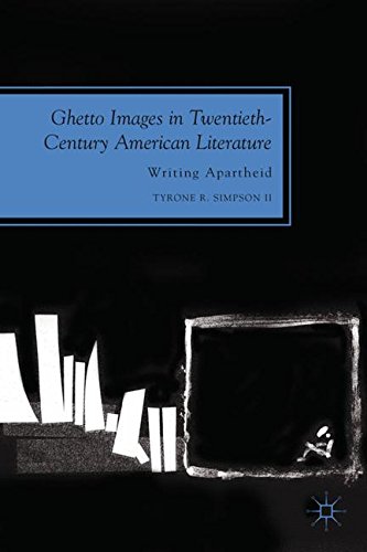 Ghetto Images in Twentieth-Century American Literature: Writing Apartheid (Future of Minority Studies), by Tyrone R. Simpson II Ghetto Images in Twentieth-Century American Literature: Writing Apartheid (Future of Minority Studies), by Tyrone R. Simpson II