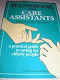 Handbook for care assistants : a practical guide to caring for elderly people