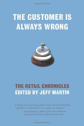 The Customer Is Always Wrong: The Retail Chronicles