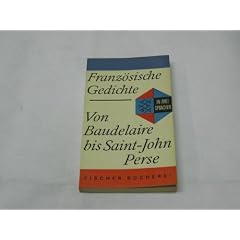 Von Baudelaire bis Saint-John Perse Franz�sische Gedichte und deutsche Prosa�bertragungen