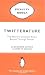 Twitterature: The World's Greatest Books Retold Through Twitter