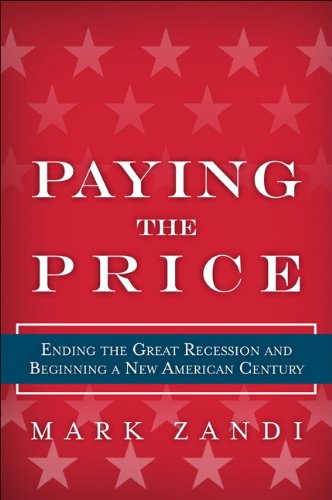 Paying the Price: Ending the Great Recession and Ensuring a New American Century