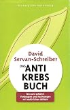 Produkt-Bild: Das Anti-Krebs-Buch. Was uns sch&uuml;tzt: Vorbeugen und Nachsorgen mit nat&uuml;rlichen Mitteln. Aus dem Englischen von Heike Schlatterer und Ursel Sch&auml;fer. Illustrationen: Silvie Dessert.