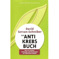 Das Anti-Krebs-Buch. Was uns sch�tzt: Vorbeugen und Nachsorgen mit nat�rlichen Mitteln. Aus dem Englischen von Heike Schlatterer und Ursel Sch�fer. Illustrationen: Silvie Dessert.
