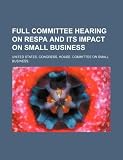 Full committee hearing on RESPA and its impact on small business