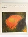 A Guided Tour Of The Living Cell - Volume One (Scientific American Library Series) (v. 1)