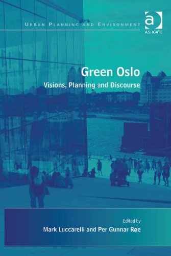 Green Oslo: Visions, Planning and Discourse (Urban Planning and Environment), by Per Gunnar Røe