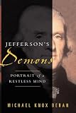 Jefferson`s Demons: Portrait of a Restless Mind