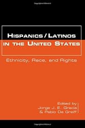 Hispanics/Latinos in the United States : Ethnicity, Race, and Rights
