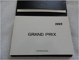2005 Pontiac Grand Prix Owners Manual: Pontiac: Amazon.com: Books