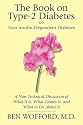 The Book on Type-2 Diabetes, Non Insulin-Dependent Patients: A Non-Technical Discussion of What It Is, What Causes It, and What To Do About It
