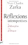 R�flexions intempestives de philosophie et de politique