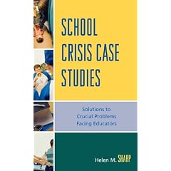 School Crisis Case Studies: Solutions to Crucial Problems Facing Educators
