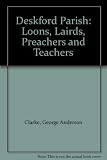 Deskford Parish : loons, lairds, preachers & teachers
