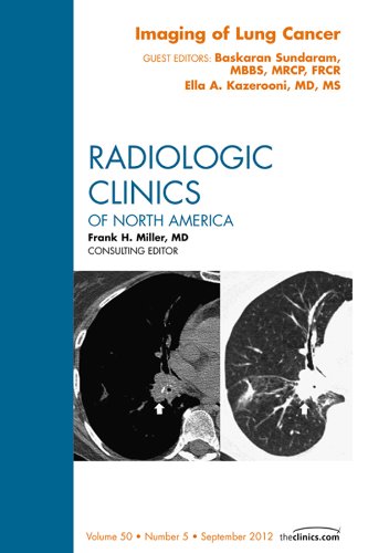 Imaging of Lung Cancer, An Issue of Radiologic Clinics of North America (The Clinics: Radiology)