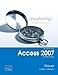 Exploring Microsoft Office Access 2007,  Comprehensive