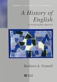 A History of English: A Sociolinguistic Approach (Blackwell Textbooks in Linguistics)