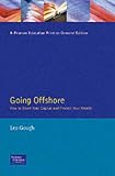 Going offshore : how to boost your capital and protect your wealth